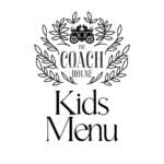 The Coach House Kids Menu